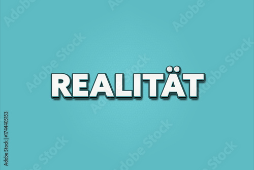 Tableau sur toile Realitaet (reality) - A turquoise banner illustration with white text