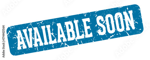 available soon rectangular sign. available soon stamp