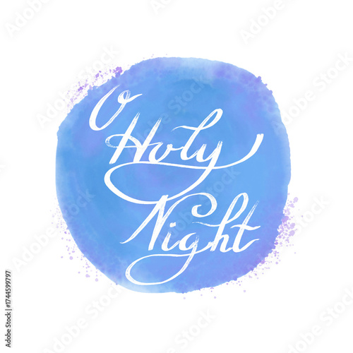 O Holy Night, Christmas Calligraphy, Christian Faith on Watercolor