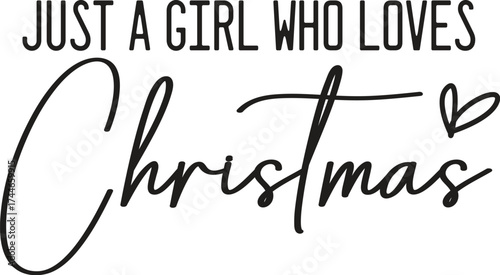 Just a Girl Who Loves Christmas 