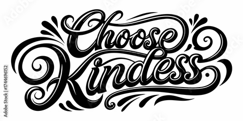 Choose kindness bold calligraphy with swirls