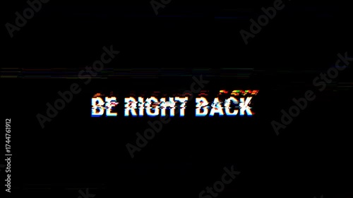 be right back animation with glitch effect on black background.Suitable for moody or cinematic content.4k video.