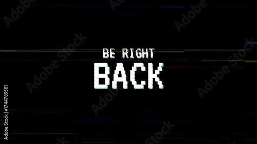 be right back 8-bit pixel text animation,on black background.4k video