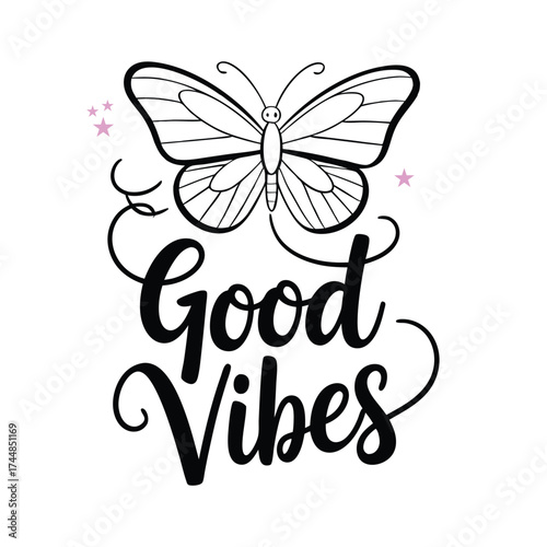 t shirt design woman ,Inspirational Line Art: Butterfly with "Good Vibes" Calligraphy, vector, illustration 