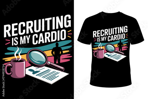 Vector art of recruiting is my cardio funny tshirt design with magnifying glass, coffee cup, resume, and silhouette of a person, perfect for recruiters and hr professionals