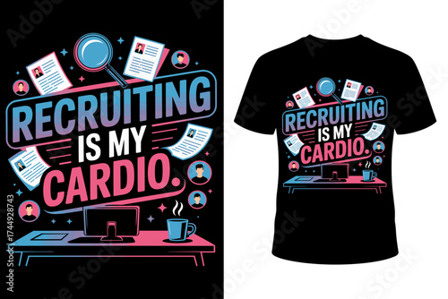 Vector art of recruiting is my cardio funny tshirt design with laptop, coffee, resume, magnifying glass, and icons, ideal for recruiters and hr professionals in the workplace