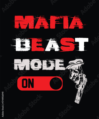 Mafia beast mode on with a gangster holding a gun in a black background design
