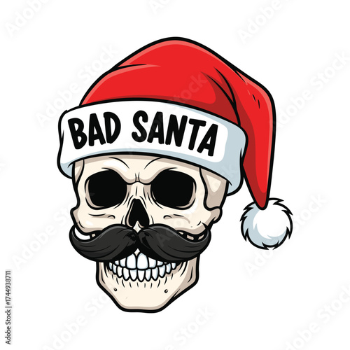 Skull wearing santa hat with mustache that says bad santa