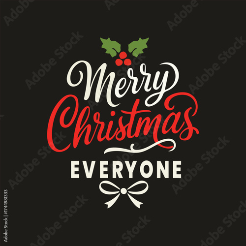 Merry Christmas Everyone text with holly and bow on black background holiday greeting