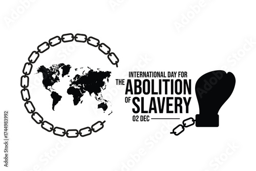 Vector illustration for the International Day for the Abolition of Slavery featuring a world map encircled by a broken chain and a freed hand, symbolizing global liberation and human rights