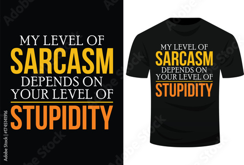 My Level Of Sarcasm Depends On Your Level Funny Svg Design