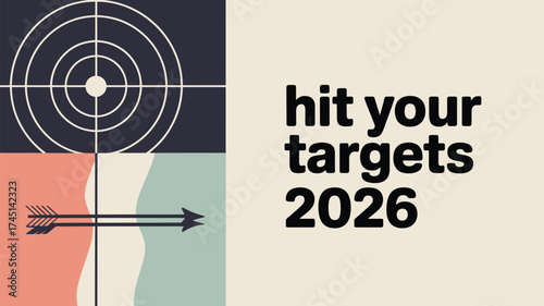 Arrow hitting the target with text hit your targets and year two thousand and twenty six on the right side