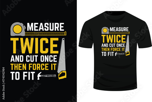 Measure Twice And Cut Once - Funny Woodworking Svg Design
