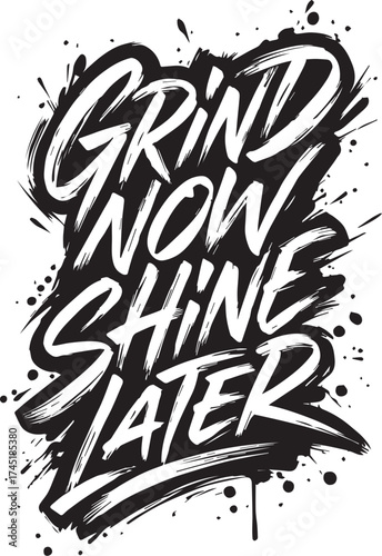 t shirt design grind now shine later vector illustration