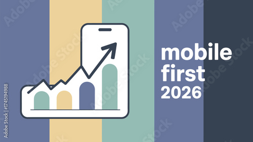 Illustration of a mobile phone with a rising graph and the text mobile first two thousand twenty six
