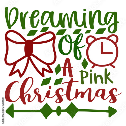 Dreaming of a Pink Christmas Typography Lettering Design with Bow and Decorations