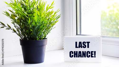 Last Chance text quote, concept background