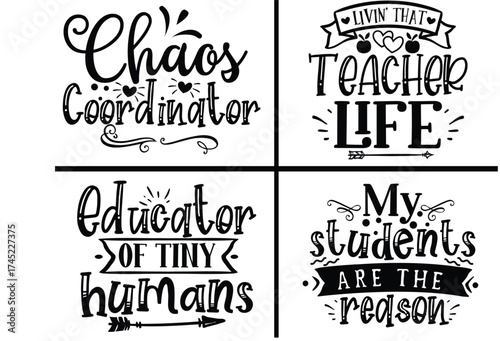 Teacher Life Quotes: Chaos Coordinator, Educator of Tiny Humans, My Students Are the Reason