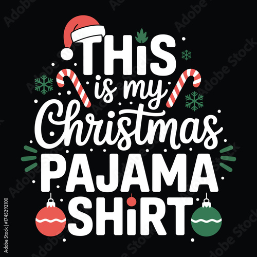 This is My Christmas Pajama Shirt Vector Typography Holiday Quote T-shirt Design Illustration