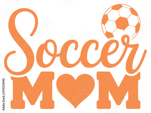 Orange Soccer Mom Text with Heart and Soccer Ball Graphic