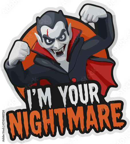 Cartoon vampire with scary expression and Im your nightmare text for Halloween