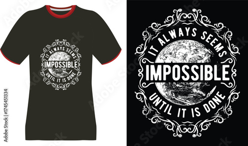 Inspirational T-Shirt Design: "It Always Seems Impossible Until It Is Done
