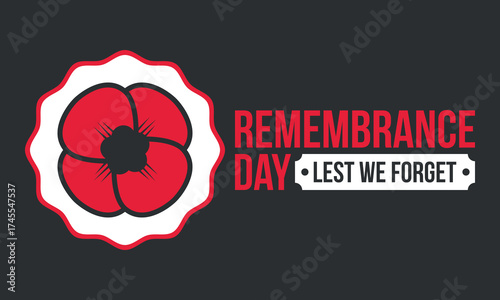 Remembrance Day. Lest we Forget. Remembrance poppy. Poppy day. Memorial day observed in Commonwealth member states to honour armed forces members who have died in the line of duty. Red poppy. Vector