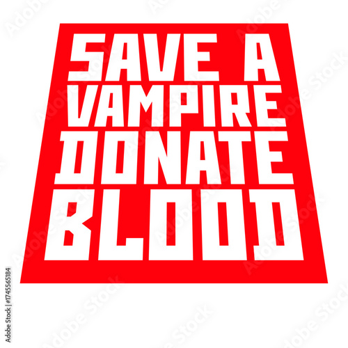 Donate Blood Save Vampires Halloween Funny Logo Humor