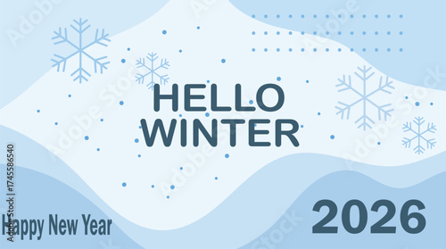 Winter design 2026 greeting vector. Hello winter background with snowflakes, abstract shapes, and soft blue waves. Minimal festive composition for seasonal posters, banners, and holiday cards.
