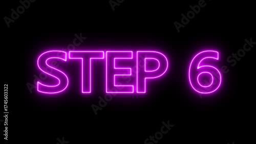 Animated glowing flickering neon inscription Step 6. neon step 6 text animation. Neon number display step 6 concept.
