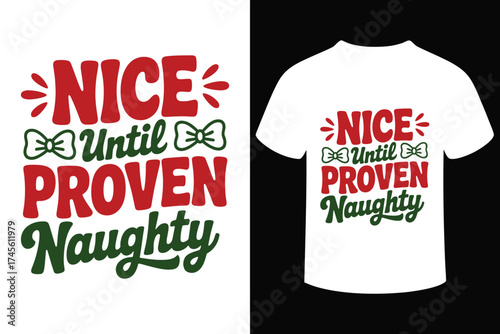 Funny christmas t shirt design nice until proven naughty