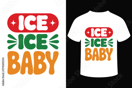 Ice ice baby retro typography design for t shirts