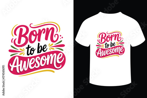 Born to be awesome motivational typography t shirt design