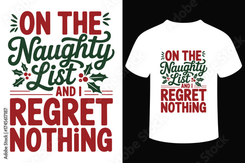 Christmas naughty list regret nothing t shirt design