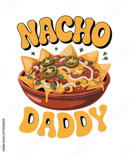 Nacho Daddy Retro Graphic with Nachos and Text