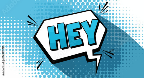 A comic-style graphic featuring the word "HEY" inside a speech bubble, with a blue and white background.