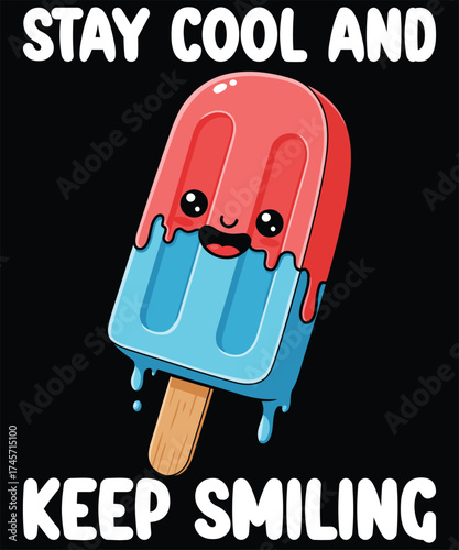 Stay Cool and Keep Smiling - Cute Popsicle Vector Design.