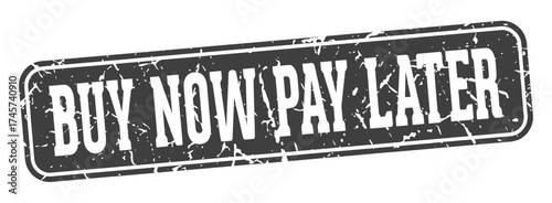buy now pay later rectangular sign. buy now pay later stamp