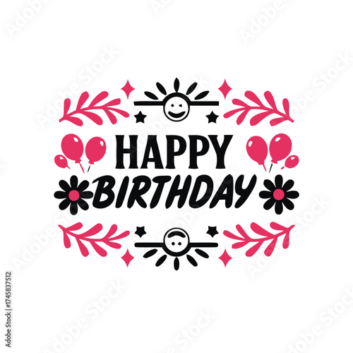 happy birthday, celebration, greeting, text, lettering, typography, decorative, floral, balloons, sun, faces, smiling, pink, black, white background, design, card, invitation, event, festive, joy, con