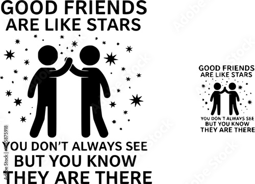  Good Friends Are Like Stars You Don't Always See Them But You Know They Are There, typography t-shirt, vector