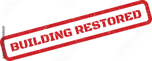 Grunge effect rectangle rubber stamp with text building restored indicating successful property renovation
