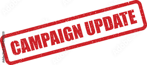 Grunge effect red rectangular stamp impression displaying campaign update information for important announcements