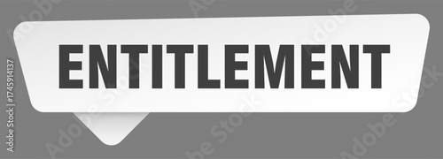 entitlement sign. entitlement white sticker isolated on gray background
