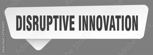 disruptive innovation sign. disruptive innovation white sticker isolated on gray background