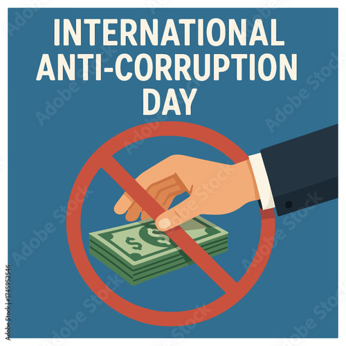 “International Anti-Corruption Day – Promoting Integrity, Transparency, and Justice for a Fair and Honest Global Society”
