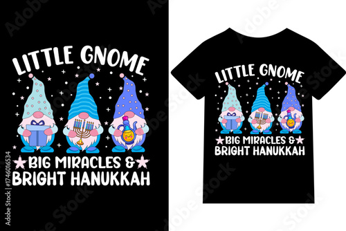 Little Gnome, Big Miracles & Bright Hanukkah hanukkah gnome T-shirt design or quote or mug or typography design or quotes.