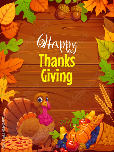 Happy Thanksgiving Day poster with vector frame of autumn harvest holiday food and turkey on wood background. Cartoon Thanksgiving harvest cornucopia with fruit, vegetable and autumn leaves poster