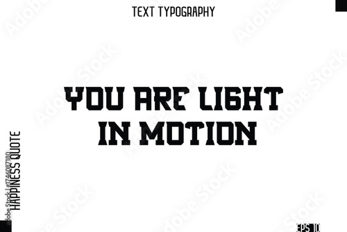 You Are Light In Motion  -Self-Love Modern Bold Typography Text Quote Vector Design
