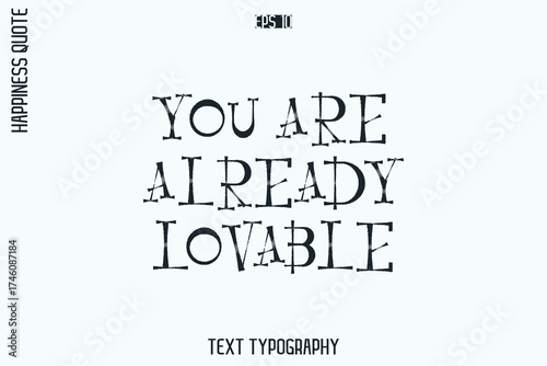 You Are Already Lovable    -Self-Love Retro Style Typography Lettering Quote Vector for Modern Inspirational Lifestyle