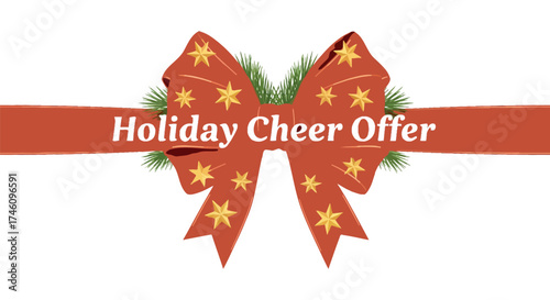 Holiday cheer offer with a red bow and green pine needles isolated on white background, promoting seasonal discounts